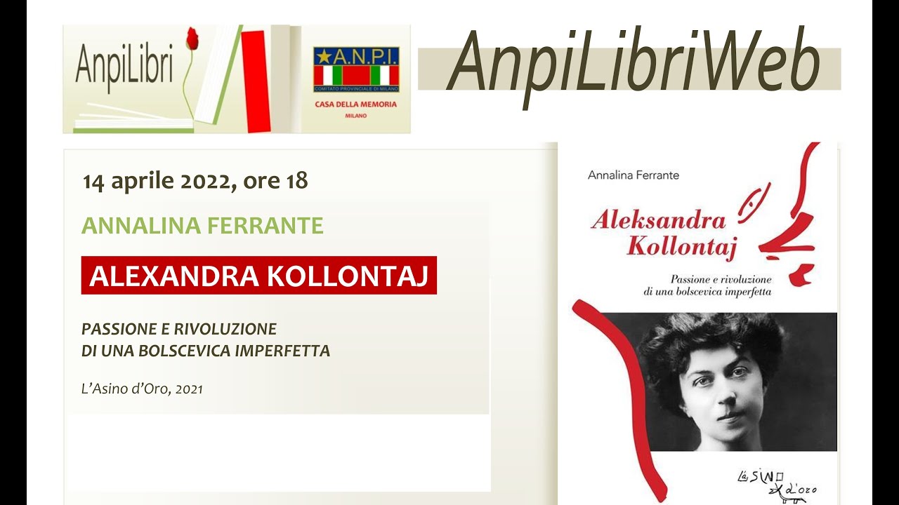 ALEKSANDRA KOLLONTAJ. PASSIONE E RIVOLUZIONE DI UNA BOLSCEVICA IMPERFETTA di Annalina Ferrante