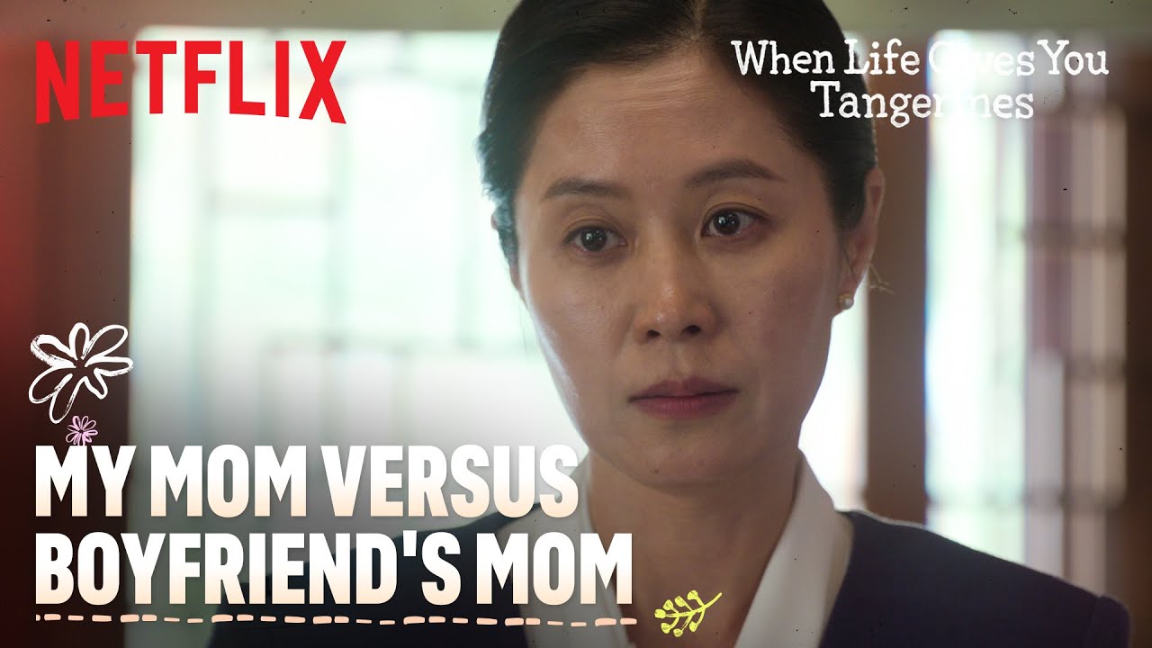 Uncomfortable meeting with boyfriend's parents | When Life Gives You Tangerines | Netflix [ENG SUB]