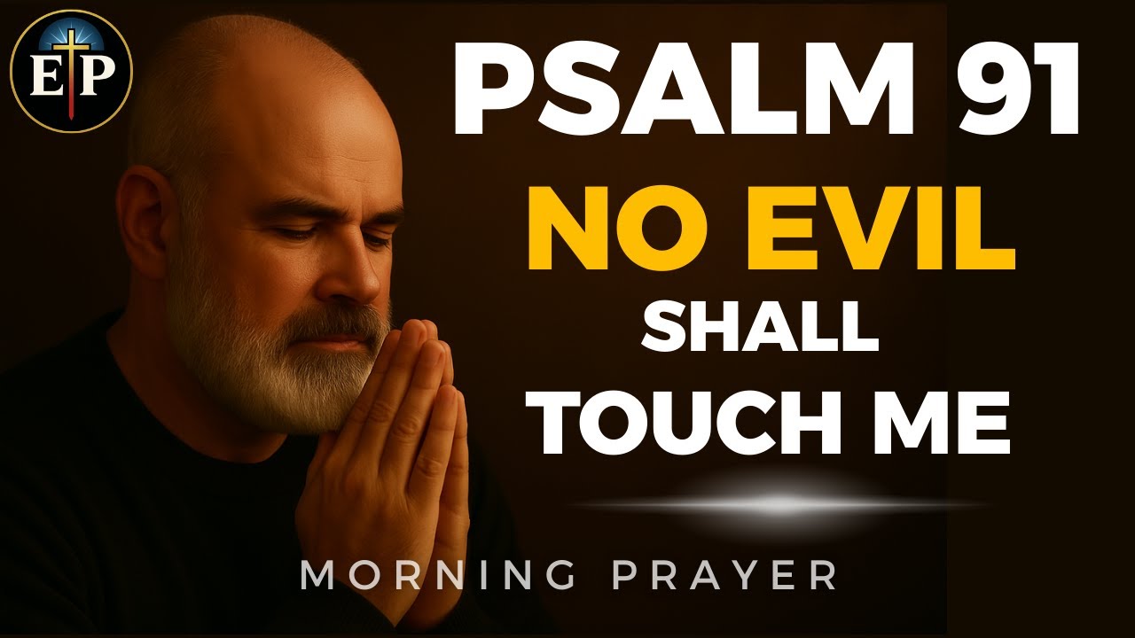 Psalms 91: A Powerful Prayer For Protection and Strength | Morning Prayer | Ethan Prayers