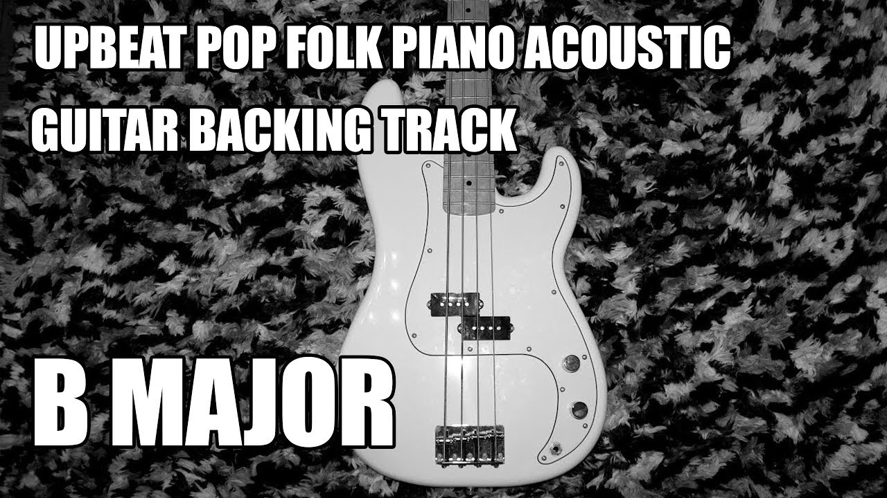 Upbeat Pop Folk Piano Acoustic Guitar Instrumental In B Major