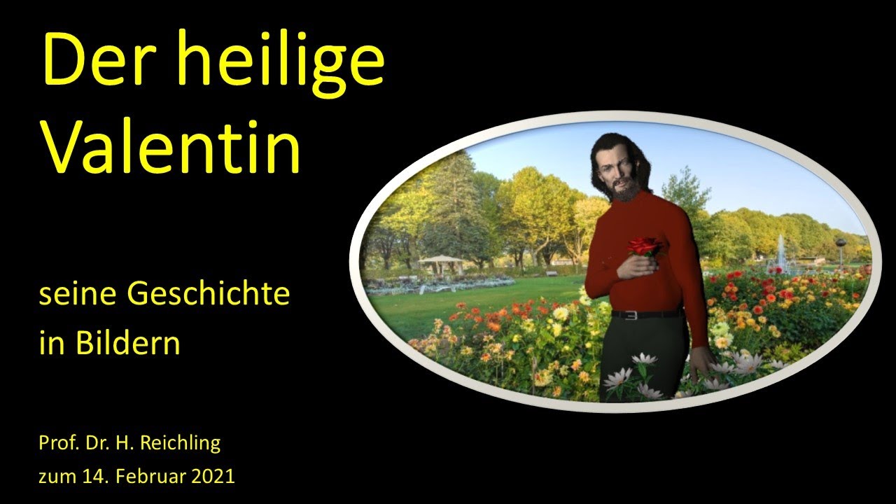 Valentinstag und der heilige Valentin. Mehr als eine Heiligenlegende. Valentin und Marketing.