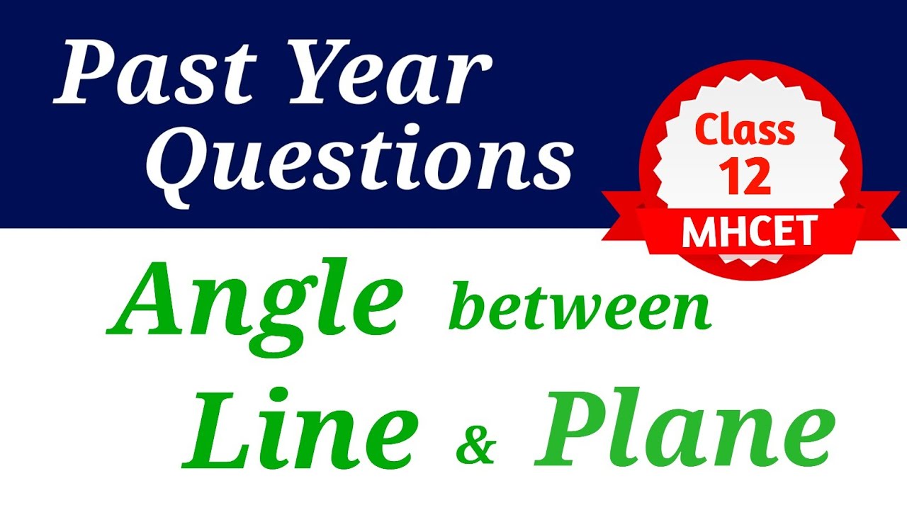 Angle between Line & plane | MHCET Class 12 | Past Year Questions | Lines & Planes | Science