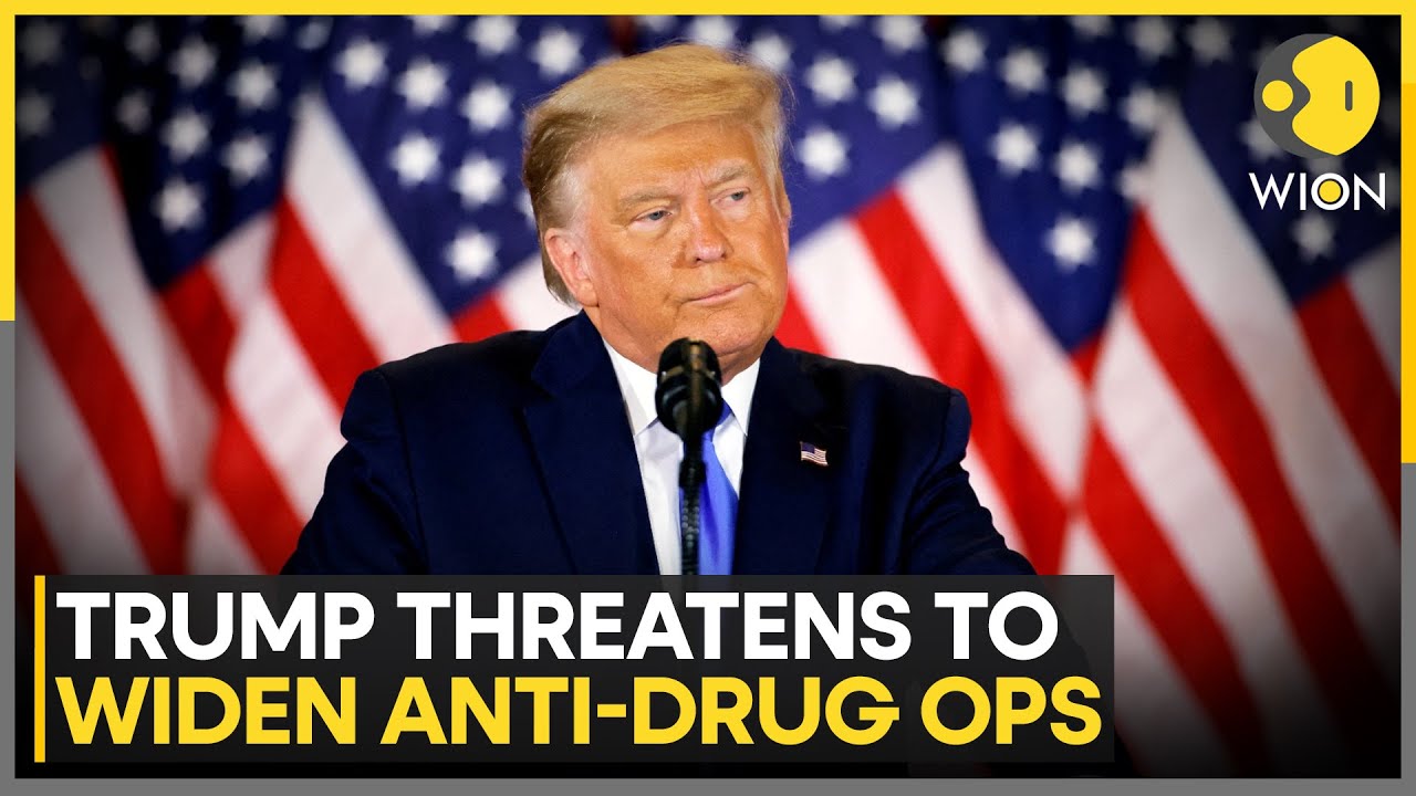 Trump Threatens to Widen Anti-Drug Ops, Hints at Expanding War on Narco-Terrorism | WION