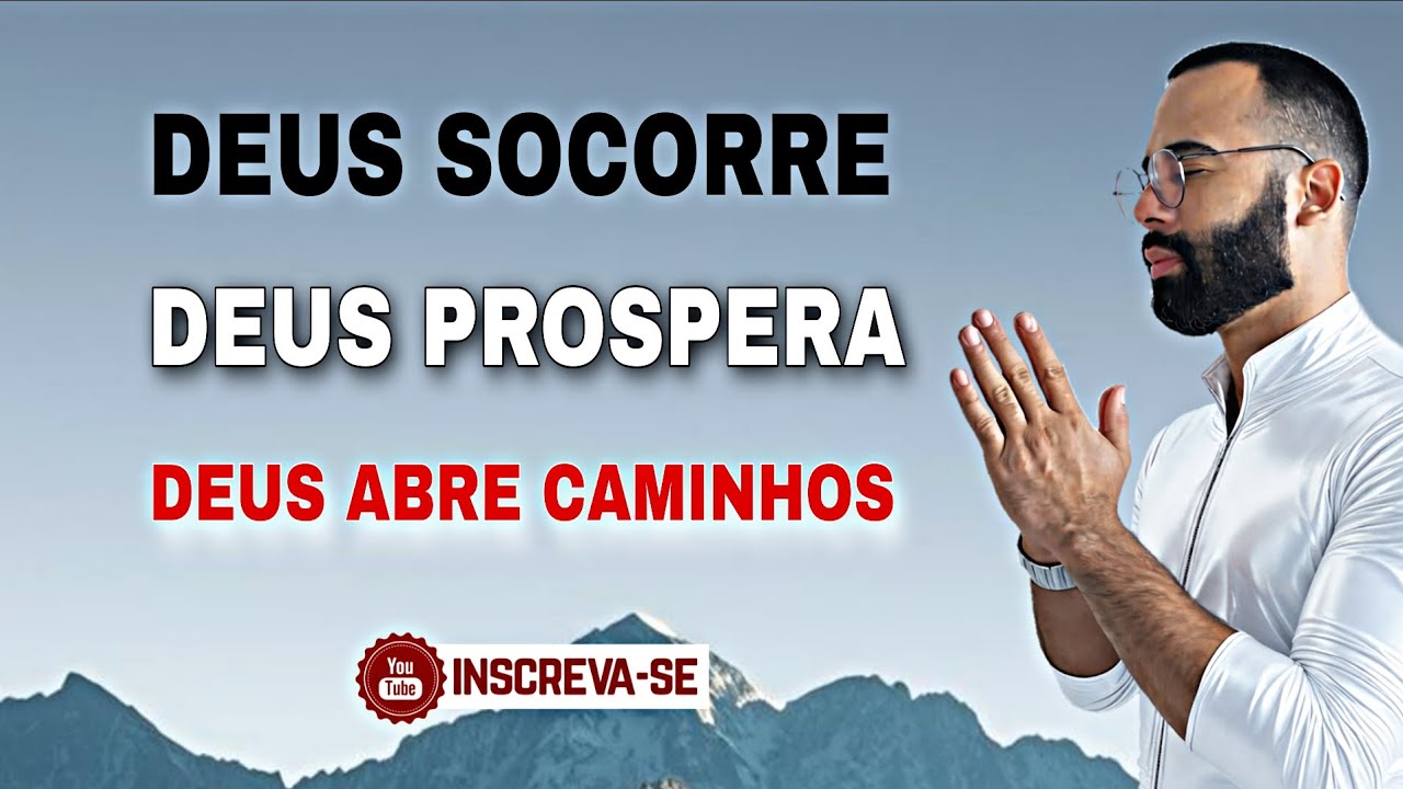 ORAÇÃO DO SALMO 121, SOCORRO, PROSPERIDADE, CAMINHOS ABERTOS