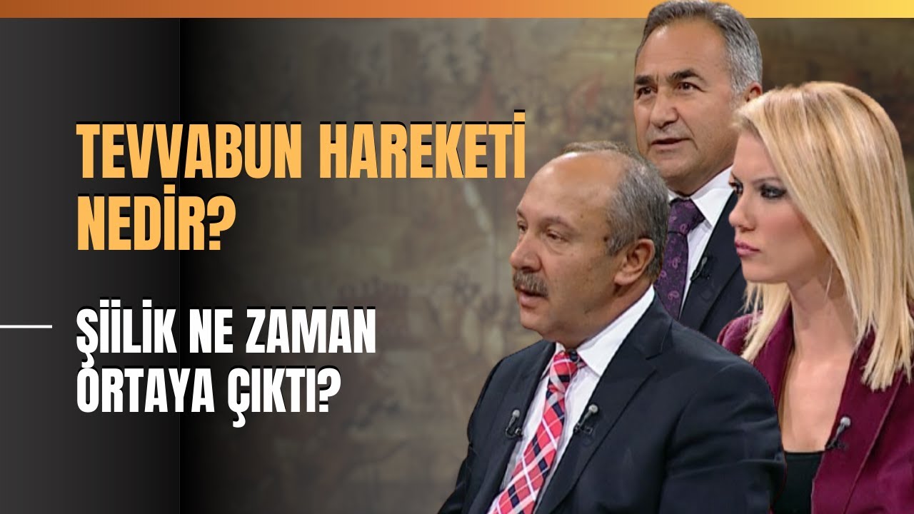 Tevvabun Hareketi Nedir? Şiilik Ne Zaman Ortaya Çıktı?