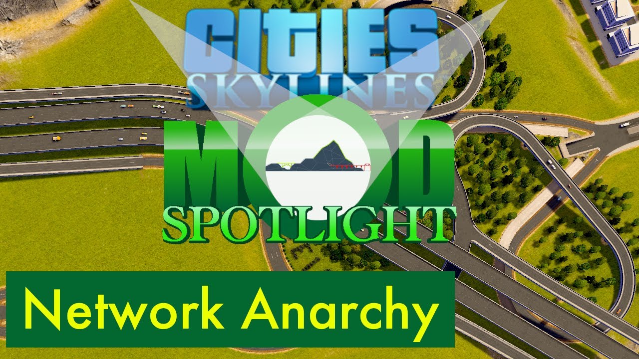 Network Anarchy, Cities Skylines Mod Spotlight