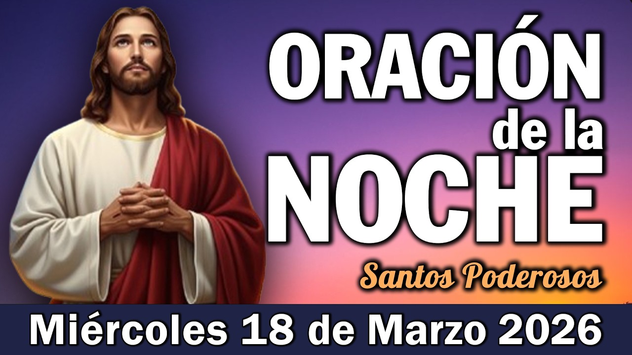 Oración de la Noche I Te pido que ilumines mi corazón Señor.