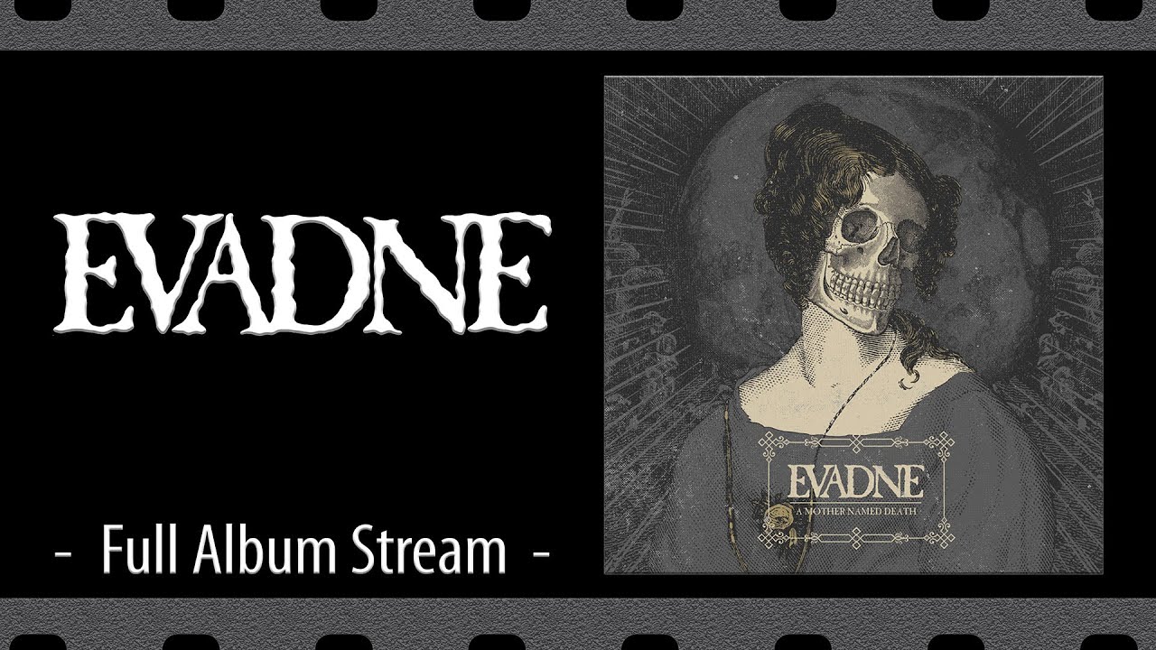 Evadne - A Mother Named Death [Full Album Stream]