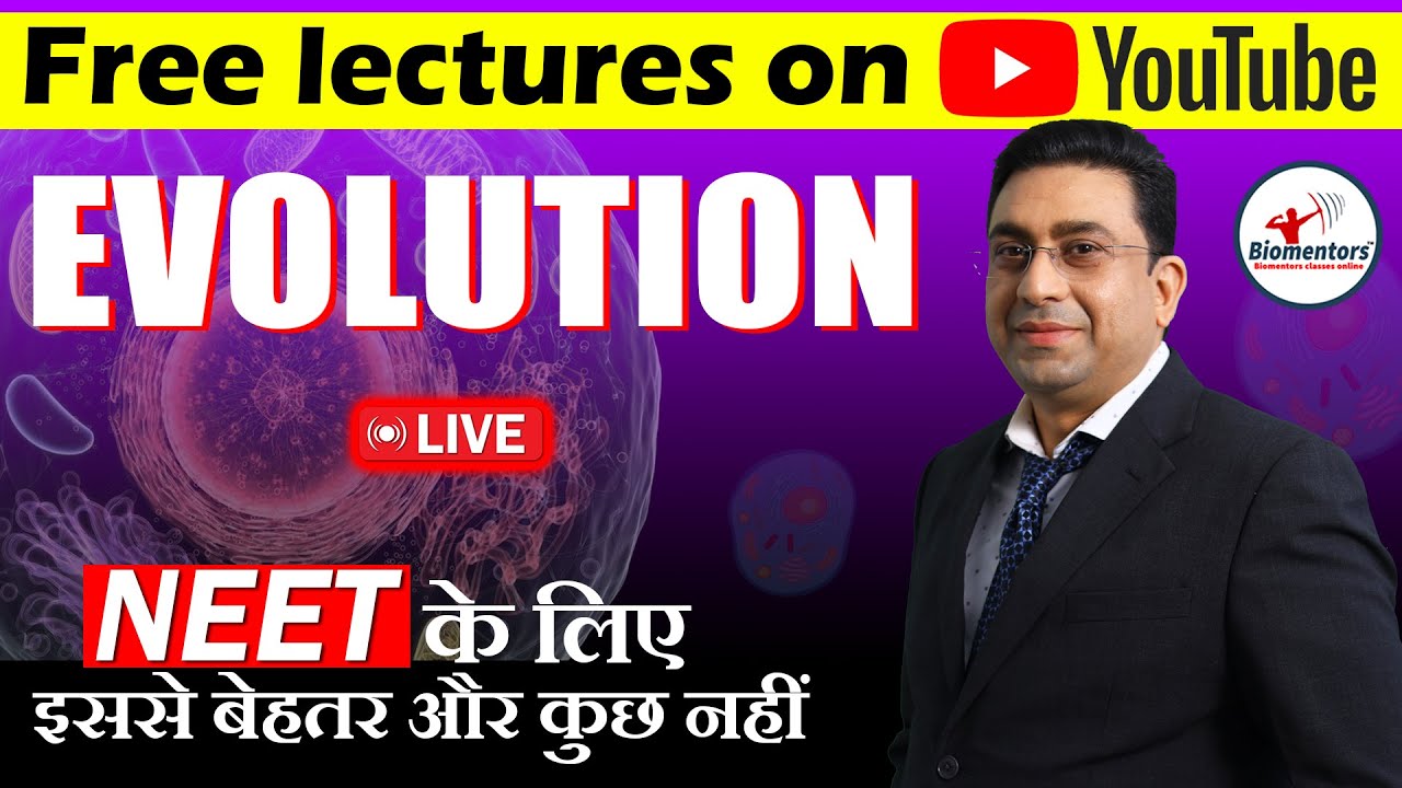 Evolution I Biology Free lectures l Biomentors online l NEET Live