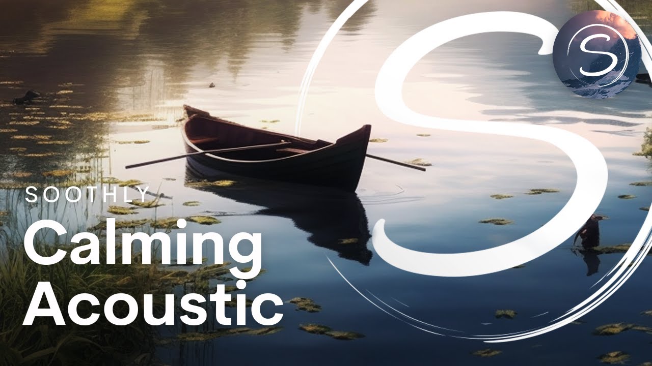 Calming Acoustic - 3 Hours Of Relaxation Music
