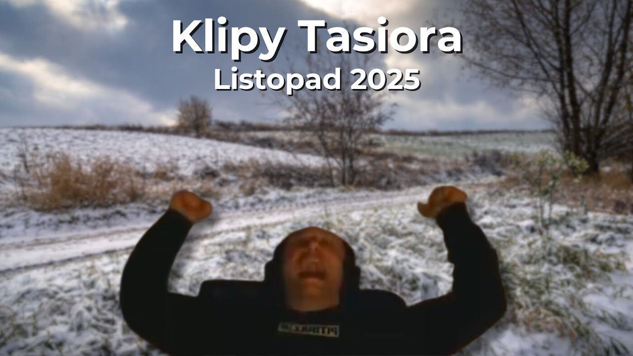 Najlepsze Klipy Tasiora - Listopad 2025