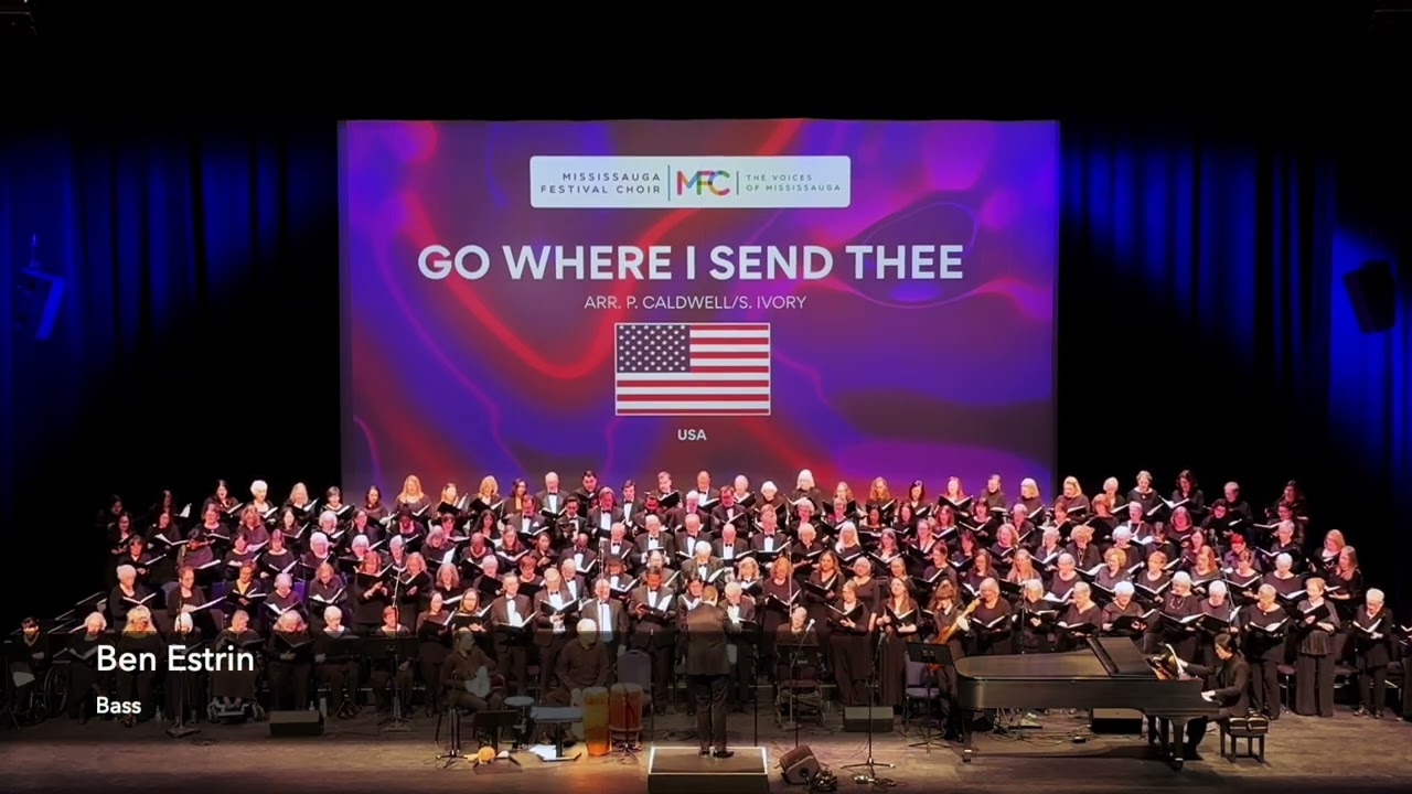 Go Where I Send Thee (arr. P. Caldwell/S. Ivory) - Mississauga Festival Choir