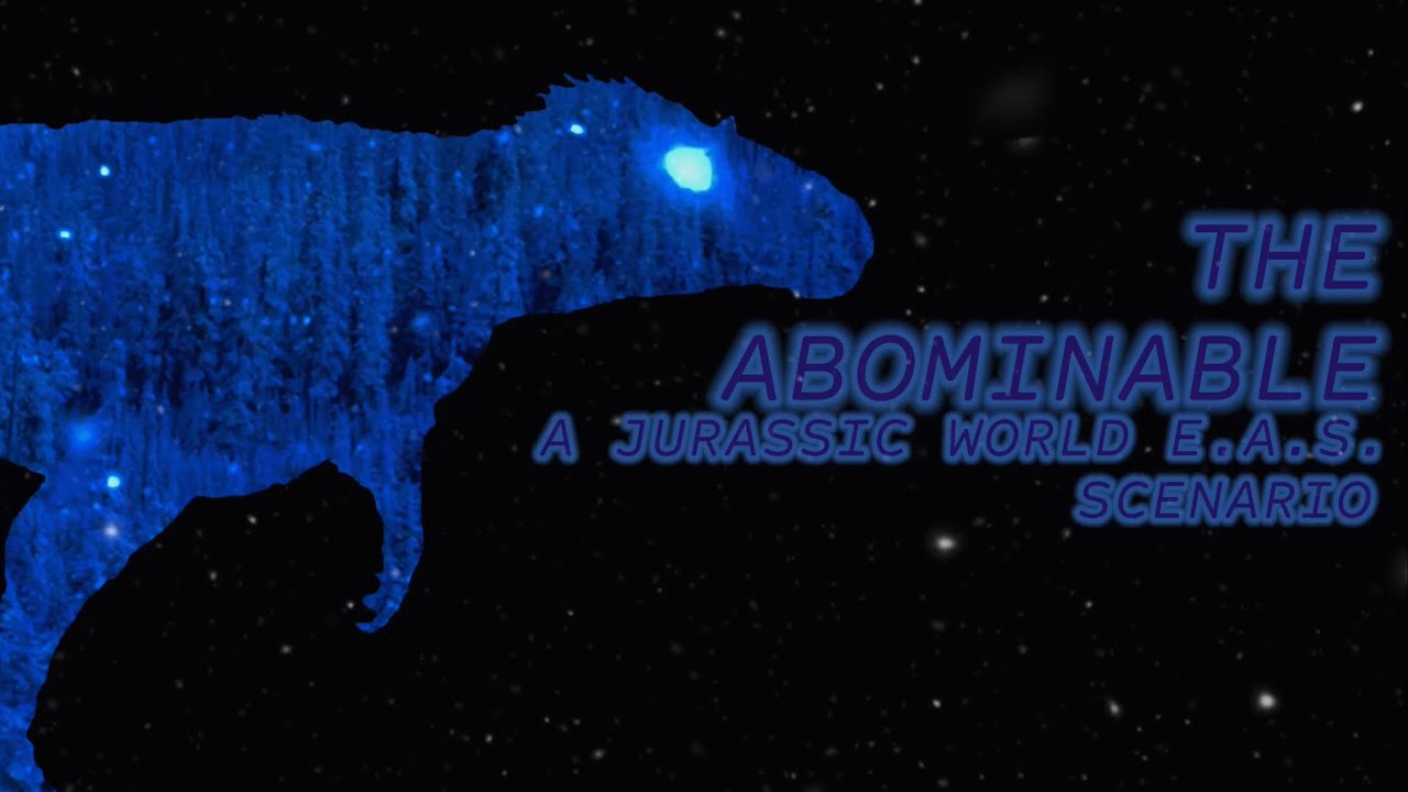 EAS Scenario: THE ABOMINABLE. A Jurassic World Analog Horror/EAS Scenario.