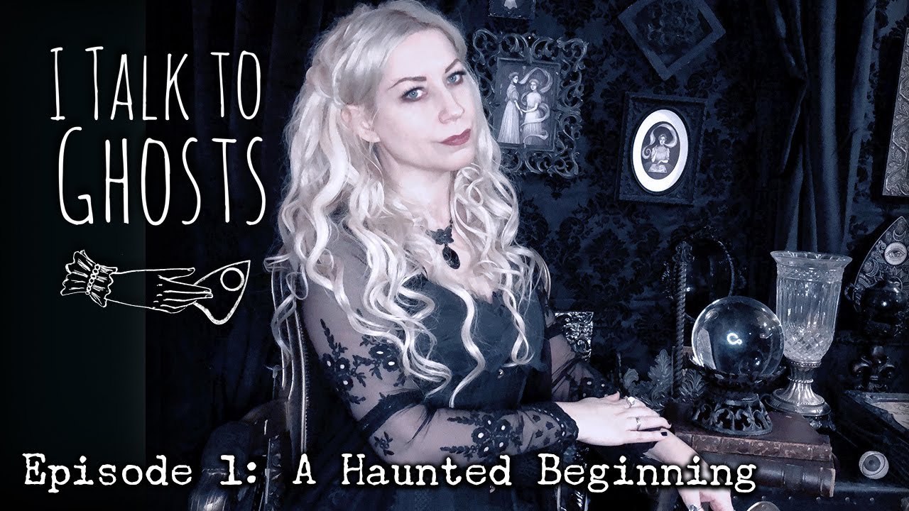 I Talk To Ghosts: A Haunted Beginning