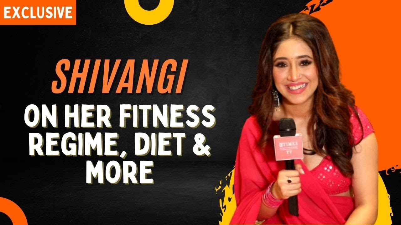 Shivangi Joshi on her fitness secret: I love meri mummy ke haath ka khana; I avoid eating out