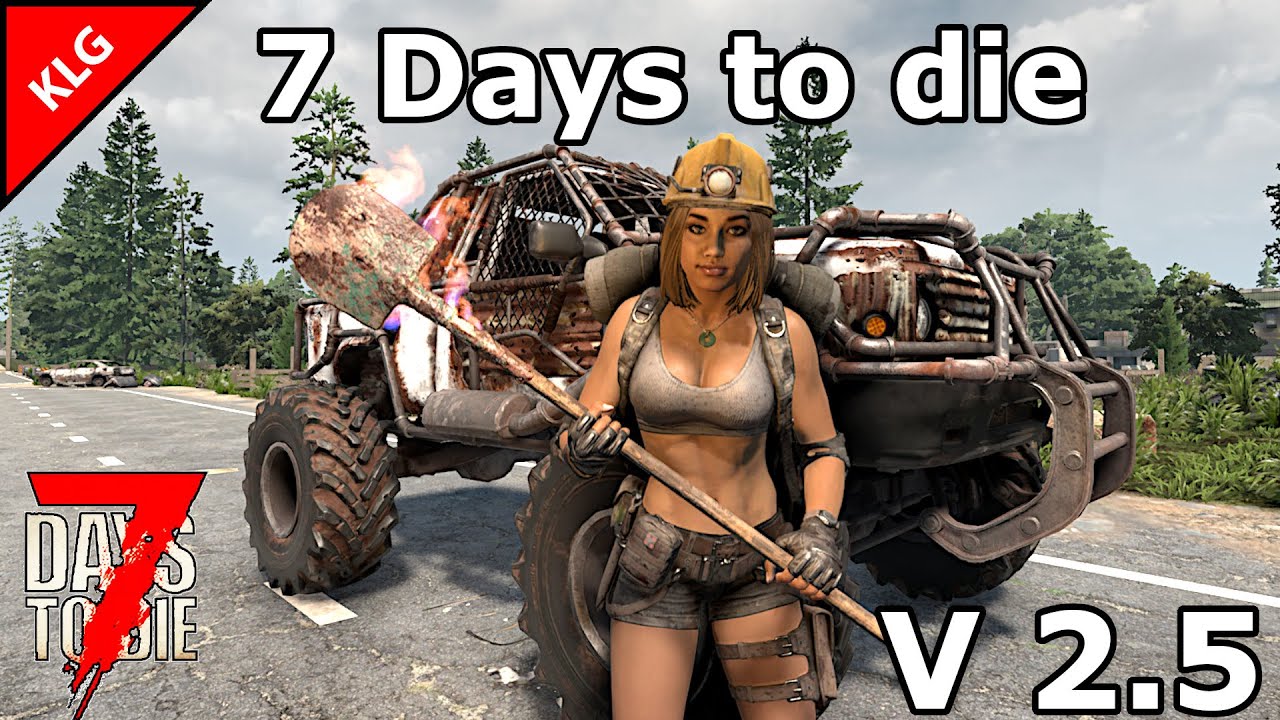7 Days to die V2.5 ► В ПУСТОШЬ НА МОНСТР - ТРАКЕ
