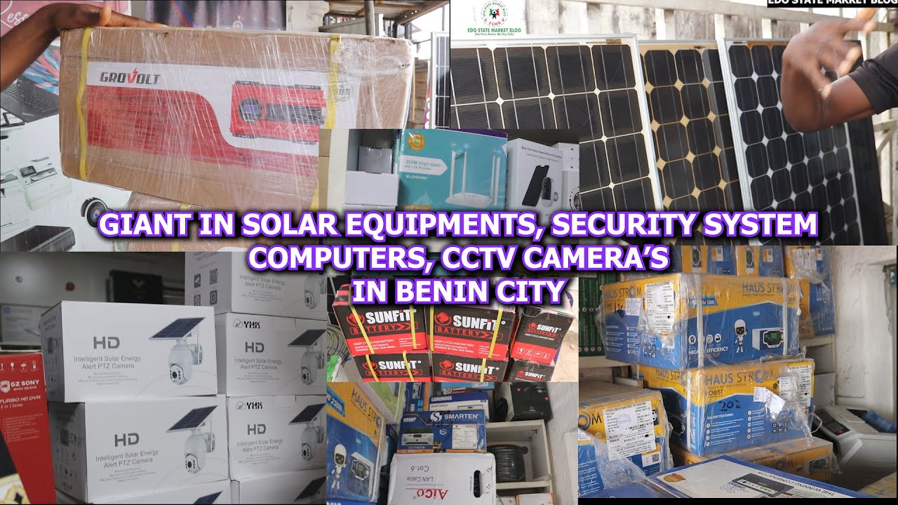 EDO:GIANT IN SOLAR EQUIPMENT, SECURITY SYSTEMS,COMPUTERS,CCTV CAMERA'S NETWORK DEVICES IN BENIN CITY