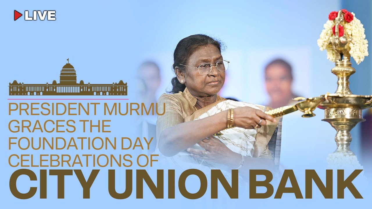 President Murmu graces the foundation day celebrations of City Union Bank at Chennai, Tamil Nadu