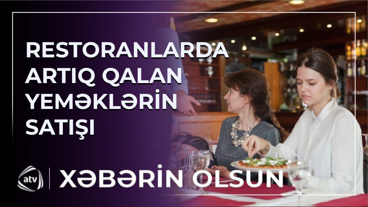 Hansı kafe-restoranlarda yemək yeyək? - DİQQƏTLİ OLUN! / Xəbərin olsun