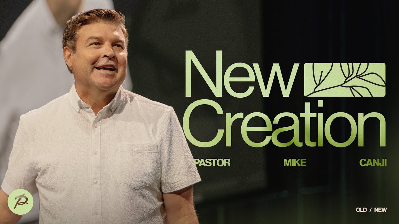 New Creation | Pastor Mike Canji | Parkwood Gospel Church