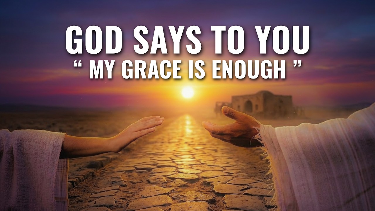 God's Grace Is Enough: 15 Minutes of Pure Peace