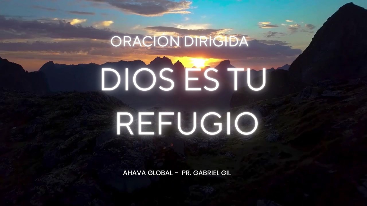 Dios es tu refugio