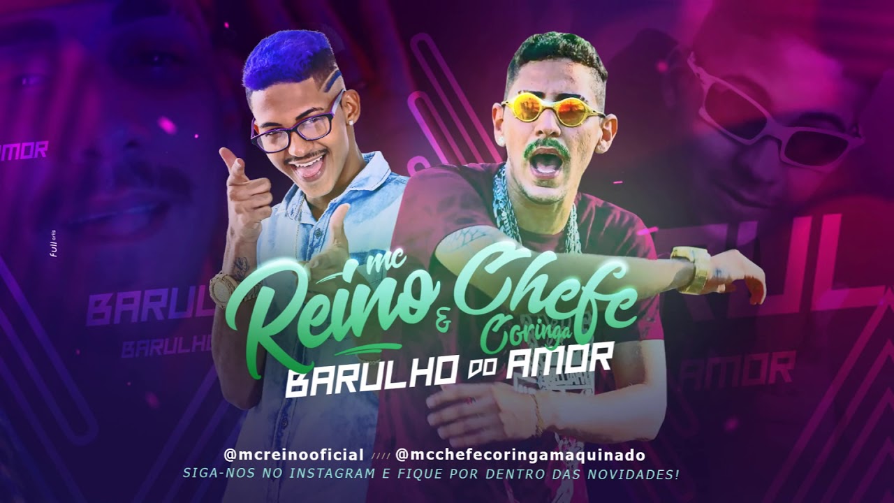 MC REINO E MC CHEFE CORINGA - BARULHO DO AMOR