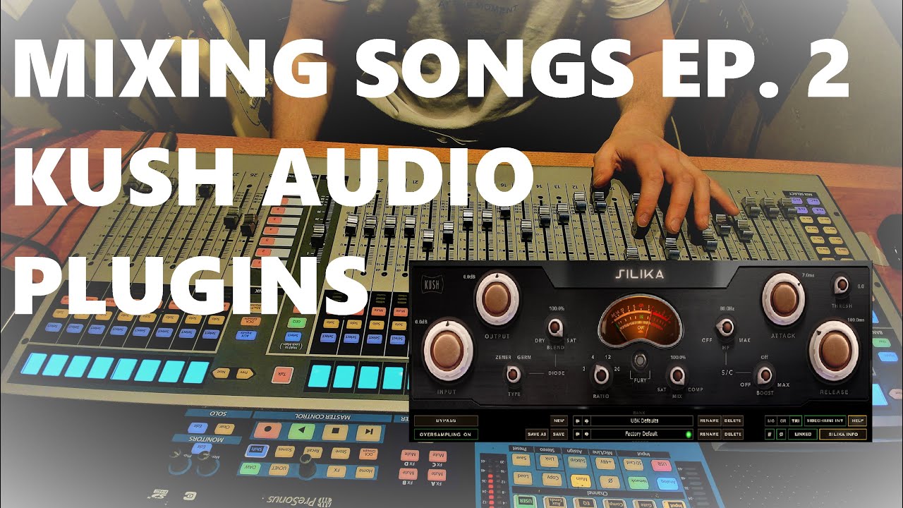 Mixing Songs EP. 2 (No Talking) - Kush Audio Plugins