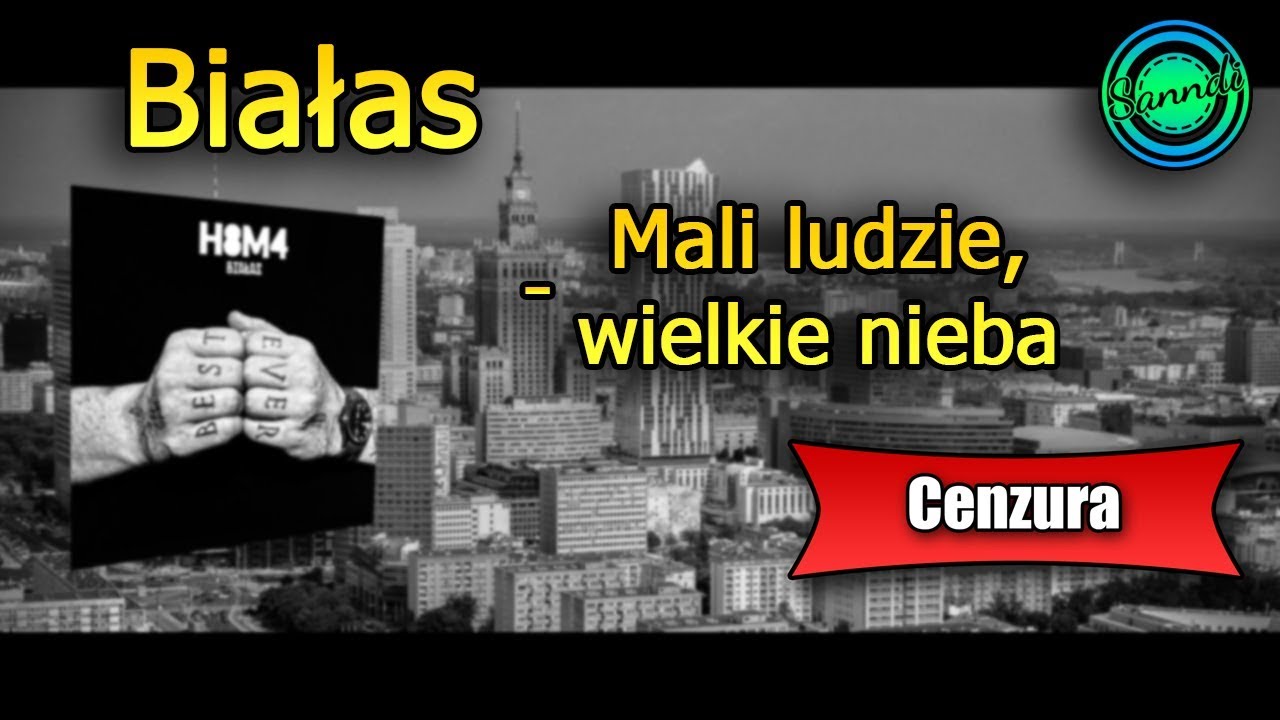 Białas - Mali ludzie, wielkie nieba (wersja bez brzydkich słów) | Sanndi
