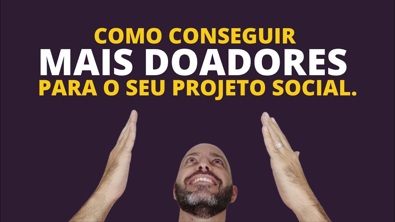 Captação de recursos no Brasil - Como aumentar a arrecadação da minha ONG.