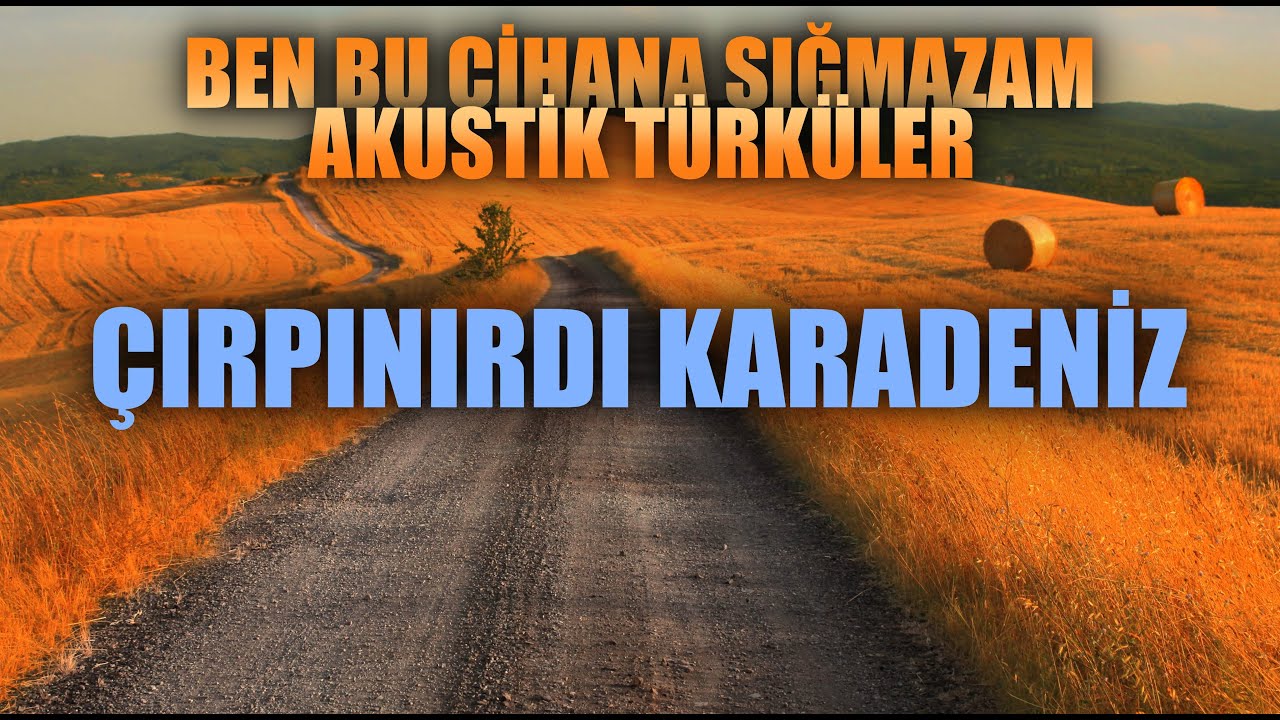 ÇIRPINIRDI KARADENİZ 🎵 Enes Yolcu | Ben Bu Cihana Sığmazam Akustik Türküler