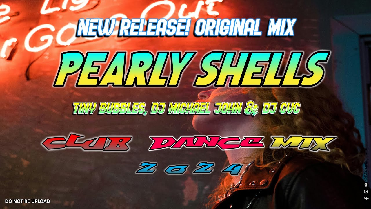 BEST MUSIC 2024 - Pearly Shells - Tiny Bubbles (Club Banger) (Dj Michael John ft. Dj CVC) 4k