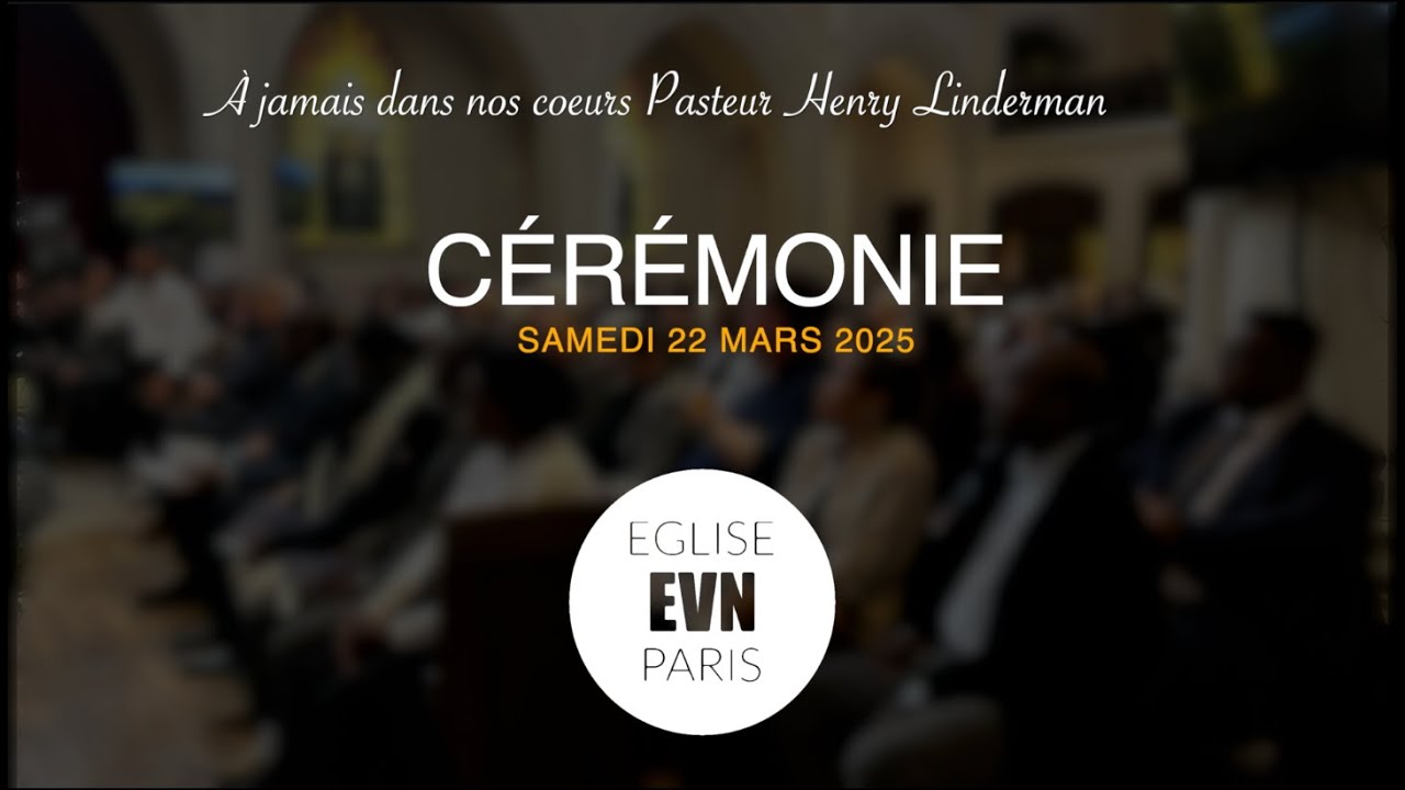Cérémonie du samedi 22 mars 2025 - A jamais dans nos coeurs Pasteur Henry LINDERMAN