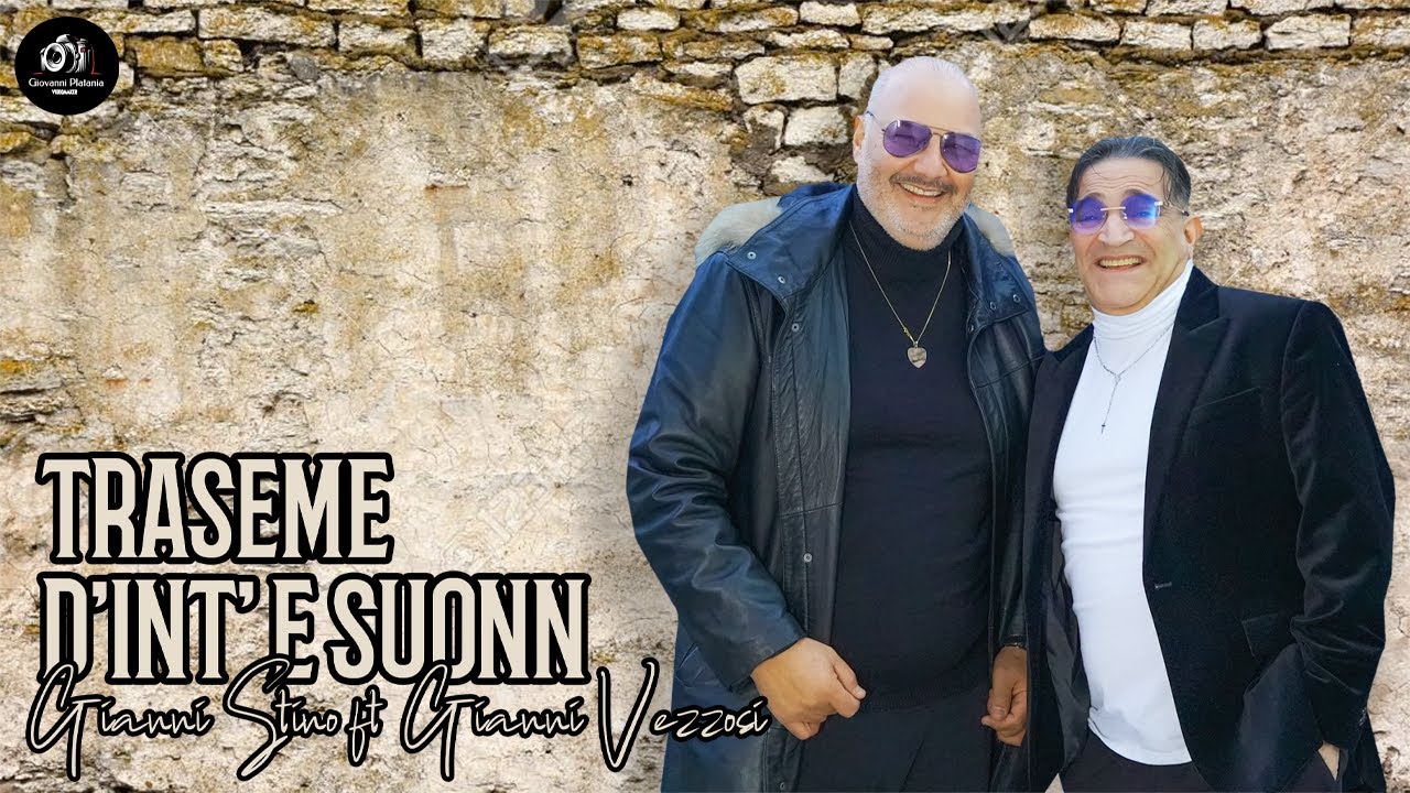 GIANNI STINO FEAT GIANNI VEZZOSI - TRASEME DINT E SUONNE