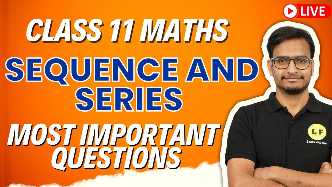Sequence and Series Class 11 Maths | MOST IMPORTANT QUESTIONS | NCERT Chapter 9 Questions Practice