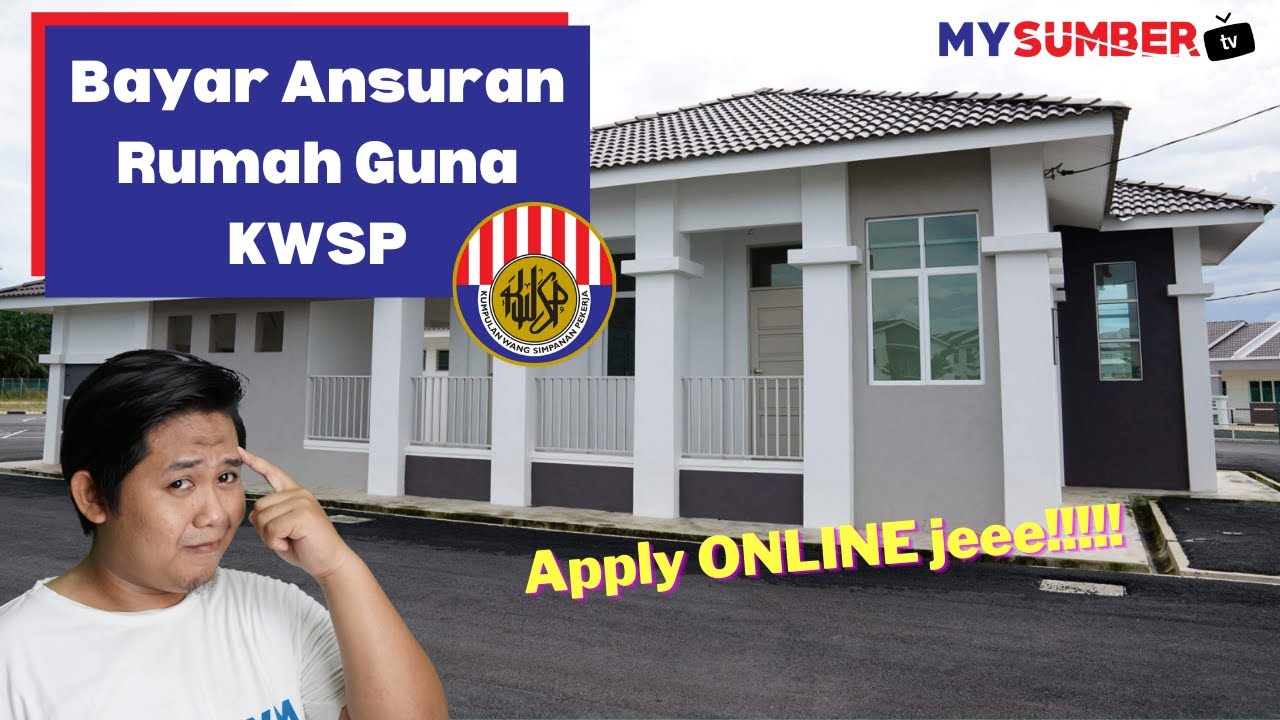 Cara Keluar KWSP Untuk Bayar Ansuran Pinjaman Bulanan Rumah. Pengeluaran Perumahan KWSP