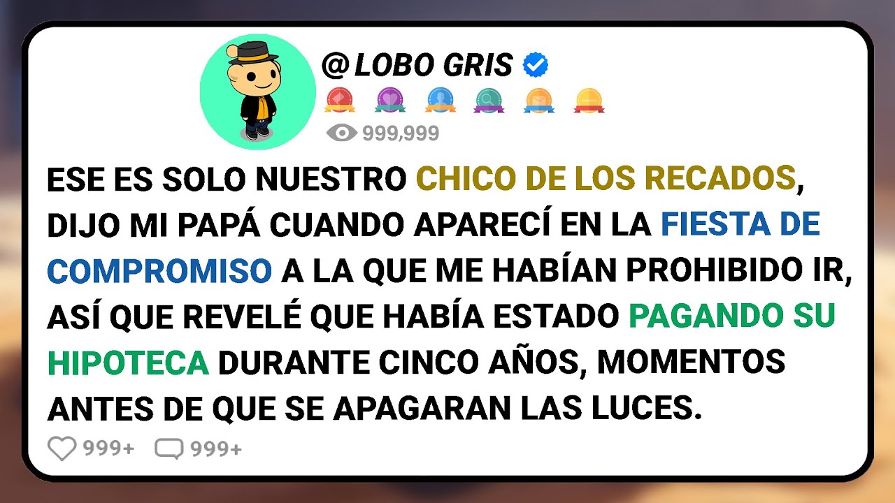 Ese Es Solo Nuestro Chico De Los Recados, Dijo Mi Papá Cuando Aparecí En La Fiesta De Compromiso....