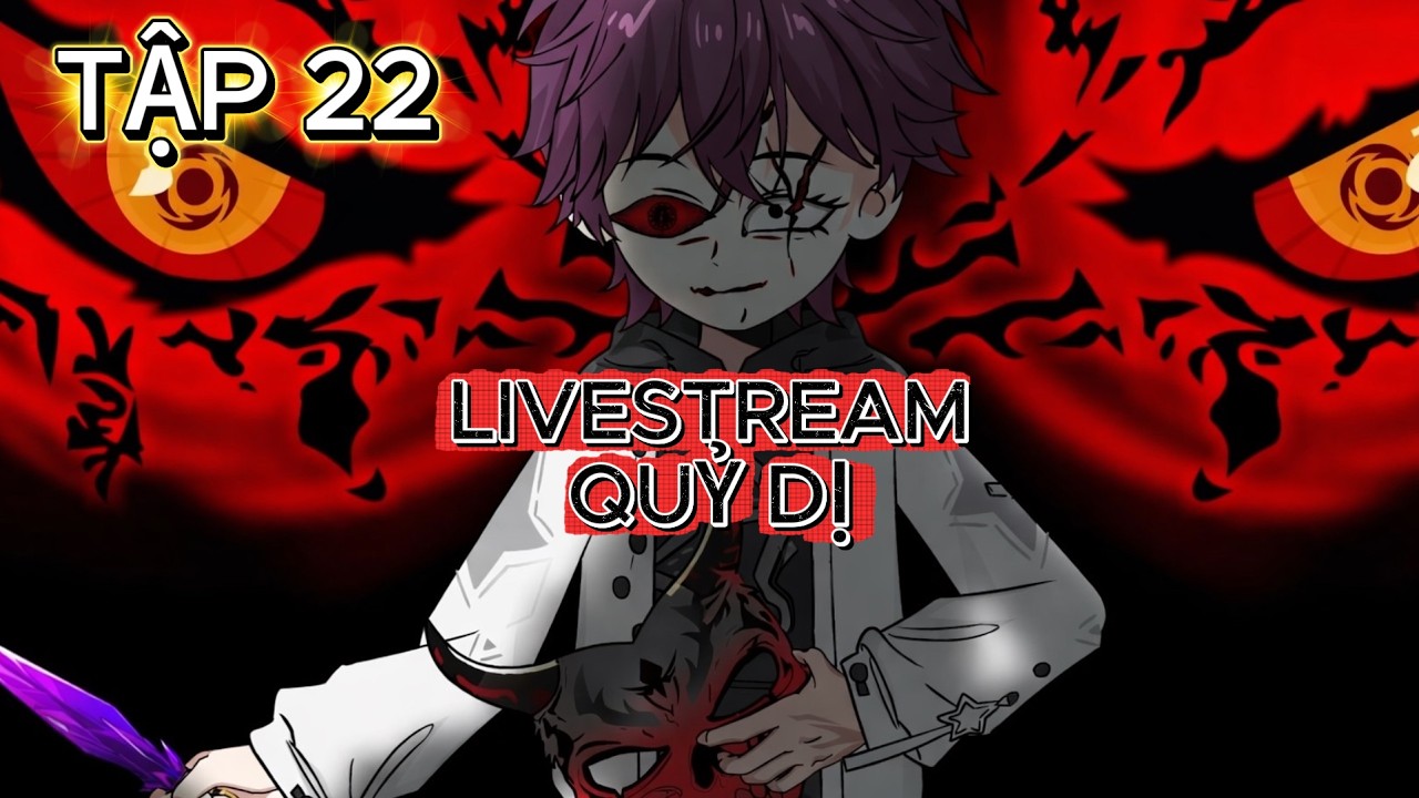 [Tập 22] Livestream Quỷ Dị | Hoạt Hình Kinh Dị | GâuSubTV