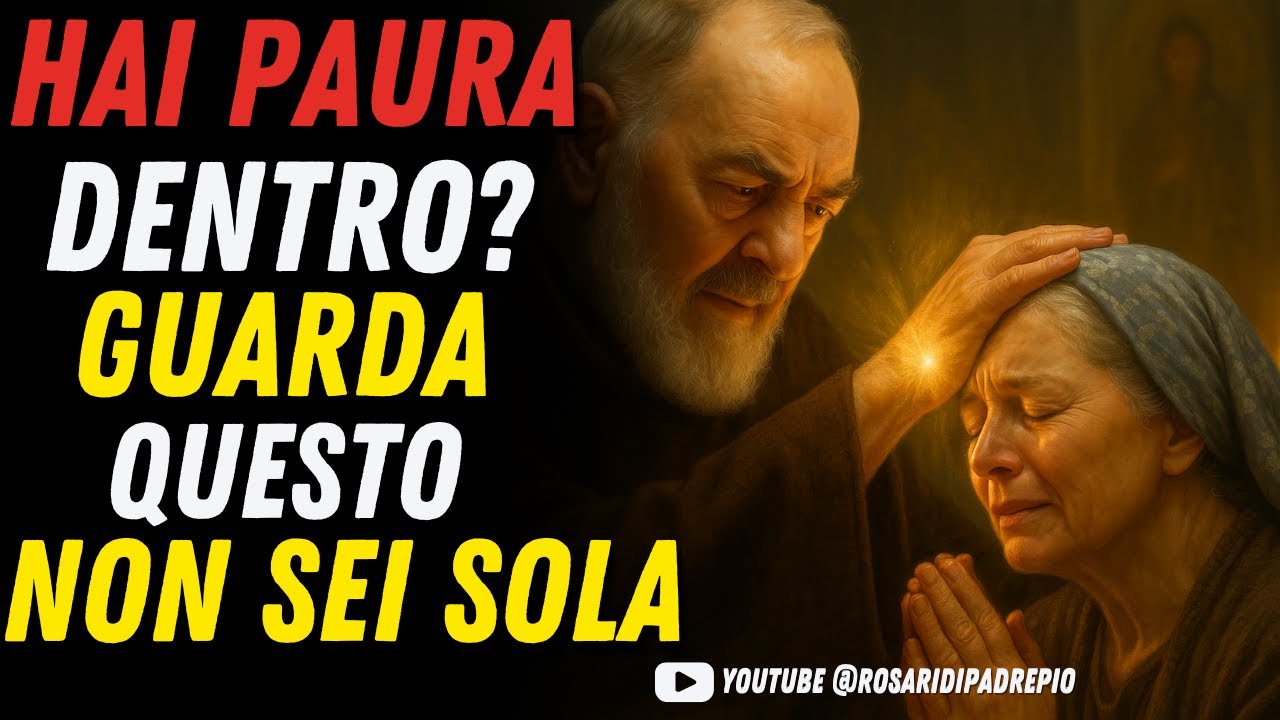Liberazione da paure profonde e insicurezze nascoste|SAN PIO DA PIETRELCINA