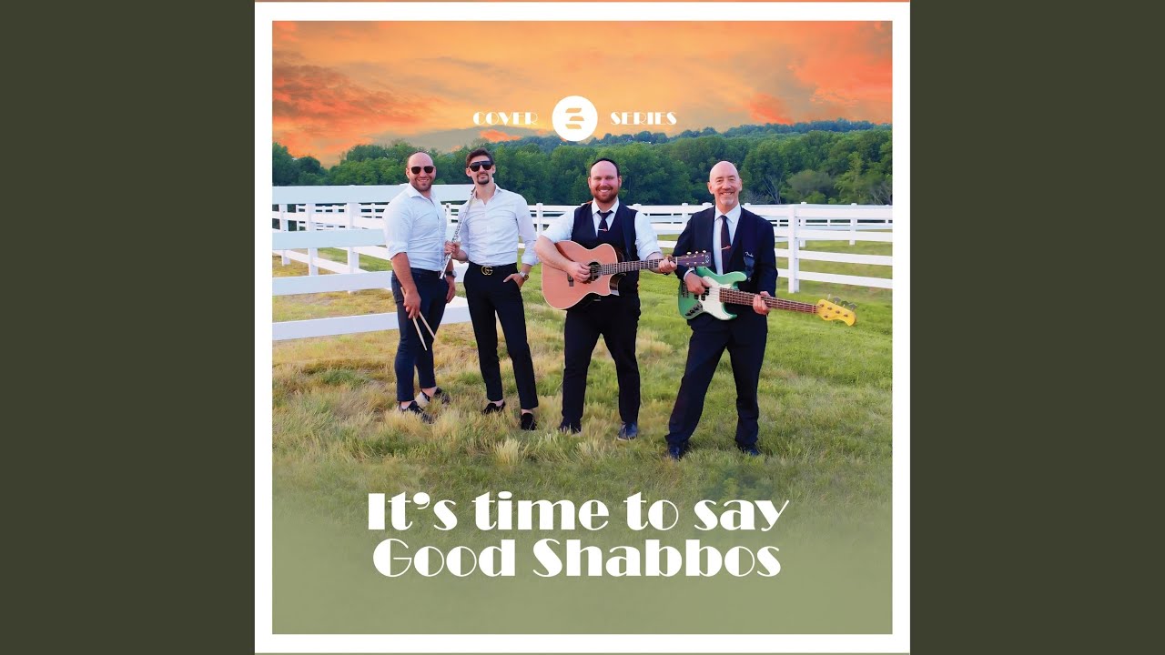 It's time to say Good Shabbos