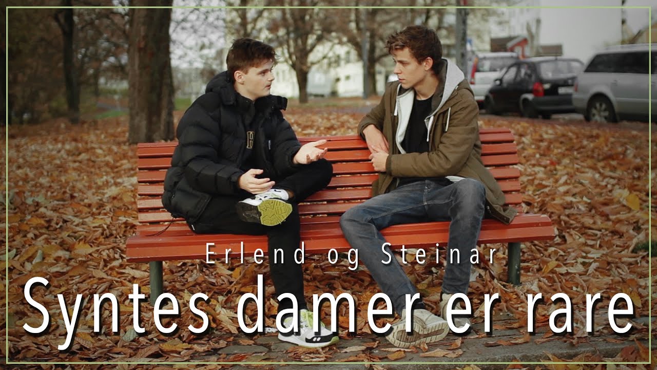 Erlend og Steinar syns damer er rare