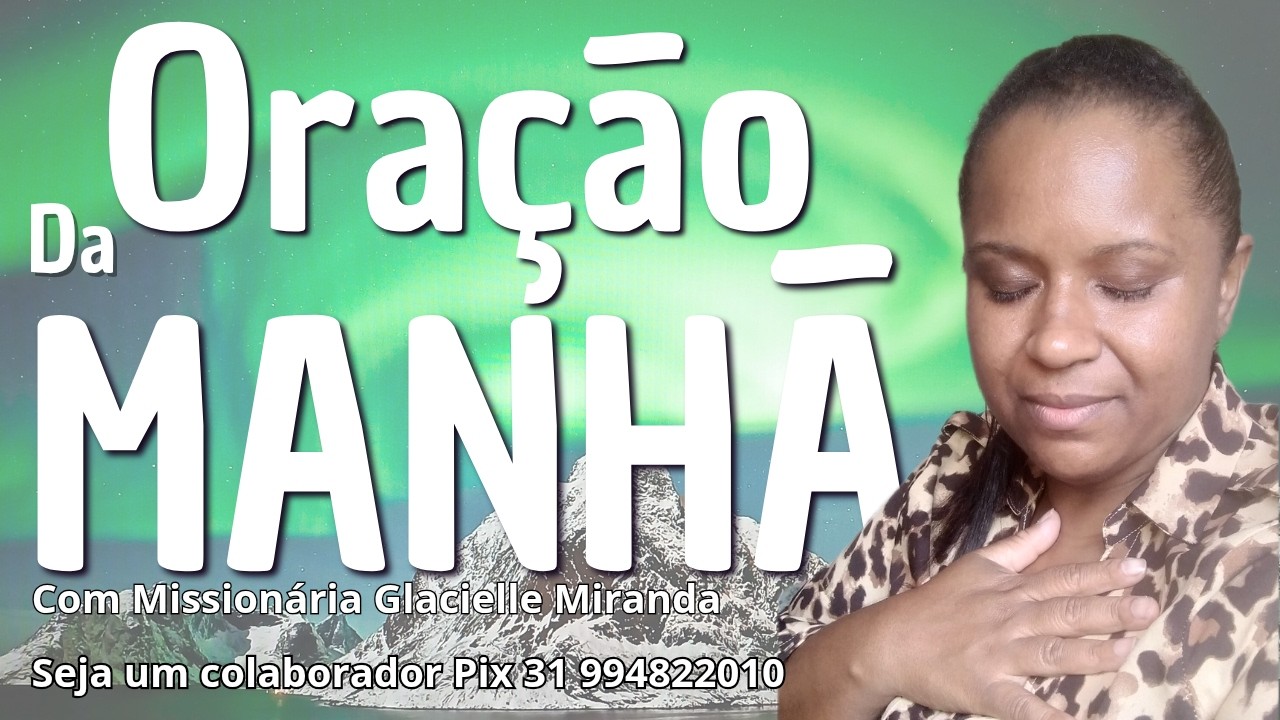 13/03/2026 BOM DIA ESPÍRITO SANTO DE DEUS COM MISSIONÁRIA GLACIELLE MIRANDA #glaciellemiranda