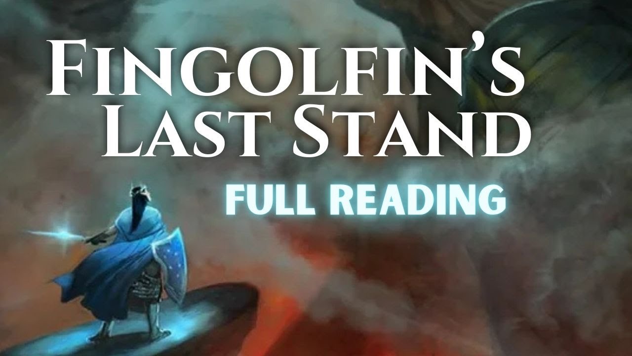 The Silmarillion Chapter 18 | The Ruin of Beleriand and the Fall of Fingolfin