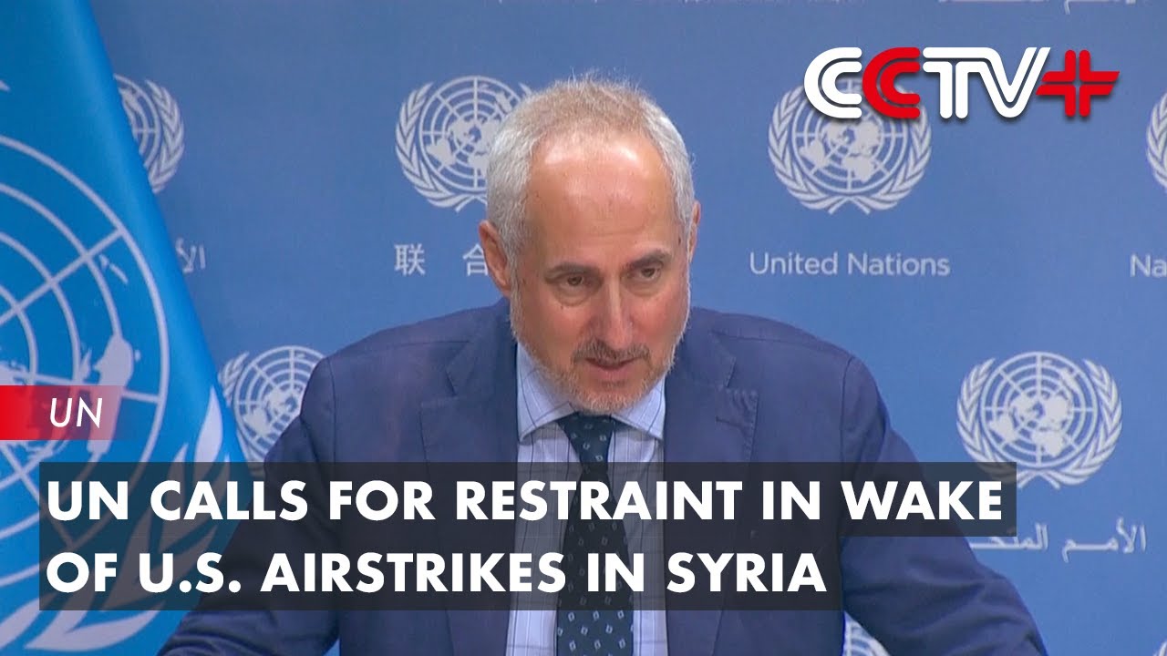 UN Calls for Restraint in Wake of U.S. Airstrikes in Syria