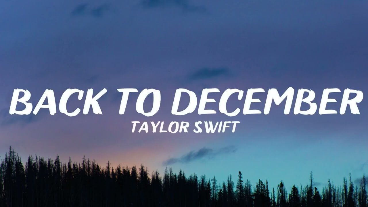 Taylor Swift - Back To December (Lyrics)