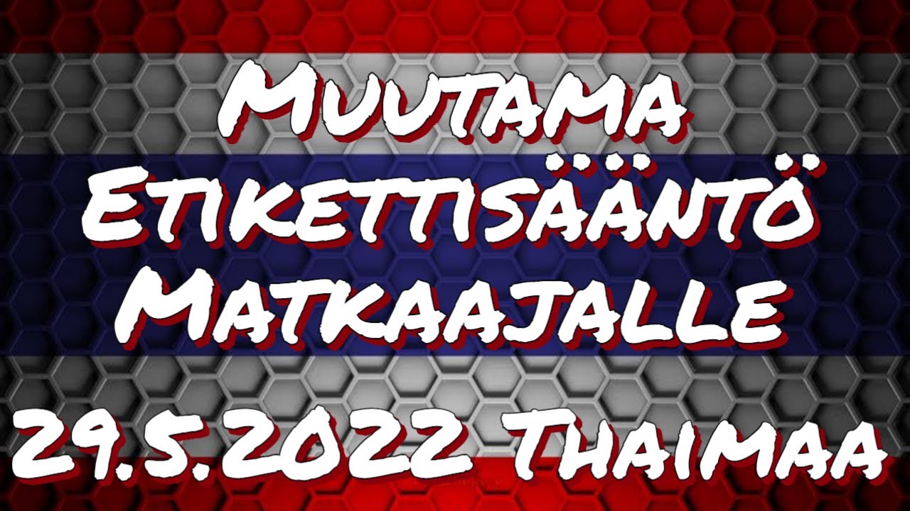 Muutama Etikettisääntö Thaimaassa 29.5.2022 Pattaya