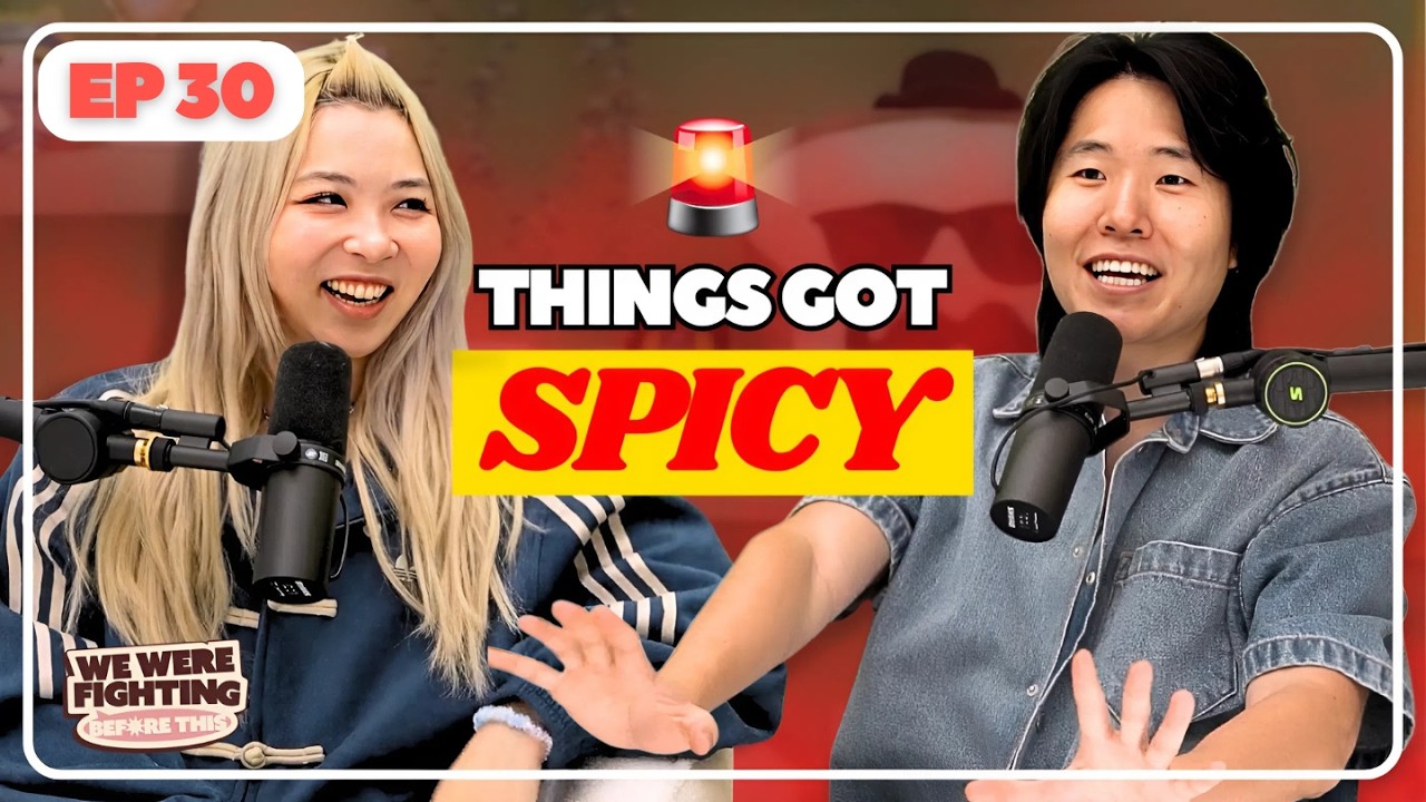 Our SPICIEST episode yet 🥵🌶️ | EP 30 | We Were Fighting Before This