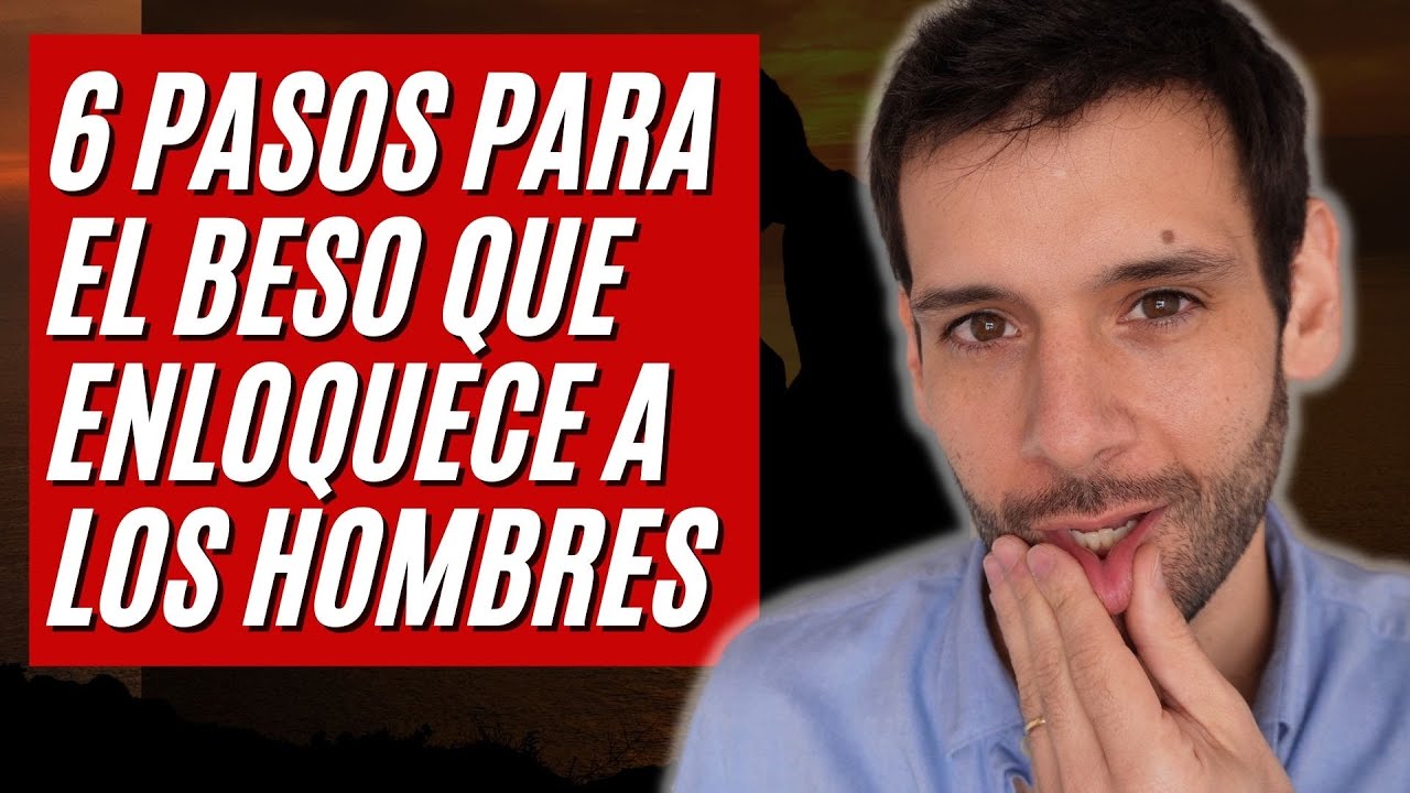 BESALO ASI🔥💋 6 PASOS PARA EL MEJOR BESO DEL MUNDO 🔥💋 | JORGE ESPINOSA