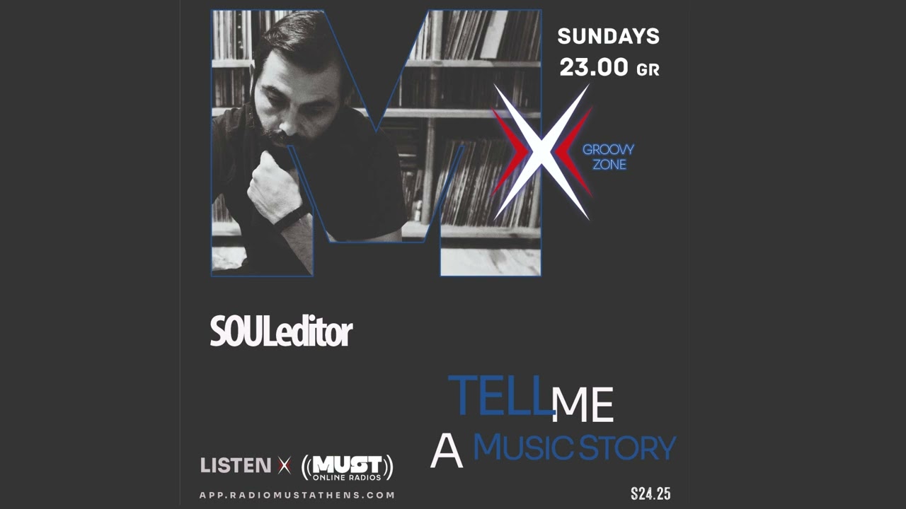 SOULeditor - Tell Me A Music Story -Radio Must Athens (Must  X) s15e01