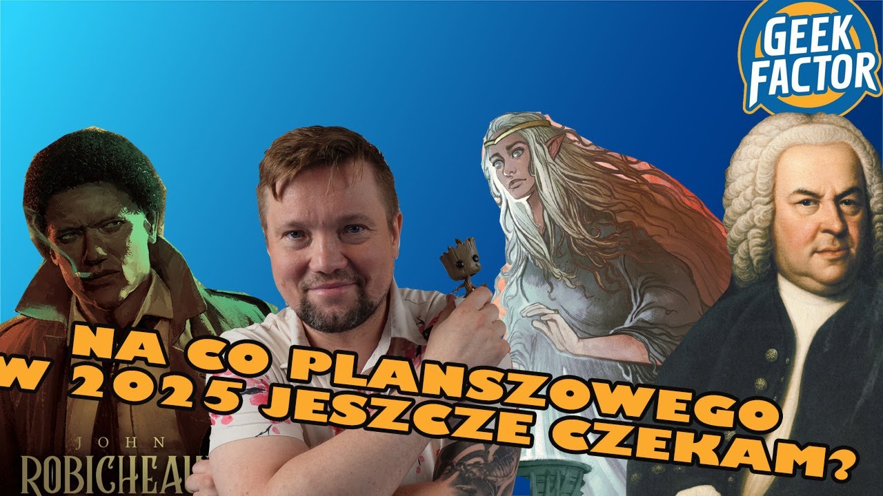 NA JAKIE GRY PLANSZOWE JESZCZE CZEKAM W 2025